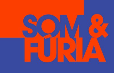 Som & Fúria                                  (2009- )