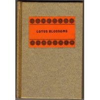 Lotus Blossoms; a Collection of Beautiful Haiku Poems, Reflecting With Delicacy and Charm the Wisdom of Japan's Great Classical Poets