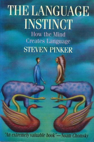 The Language Instinct: How the Mind Creates Language