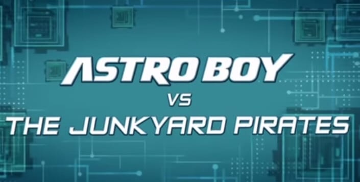 Astro Boy vs. The Junkyard Pirates