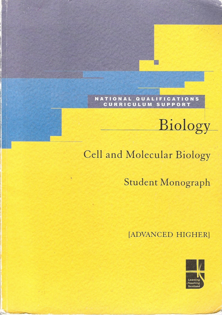 Cell and Molecular Biology: Advanced Higher Biology: Student Monograph (Higher Still Support)