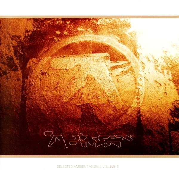 Selected Ambient Works Volume II Selected Ambient Works Volume II