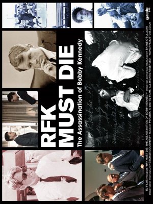Image of RFK Must Die: The Assassination of Bobby Kennedy