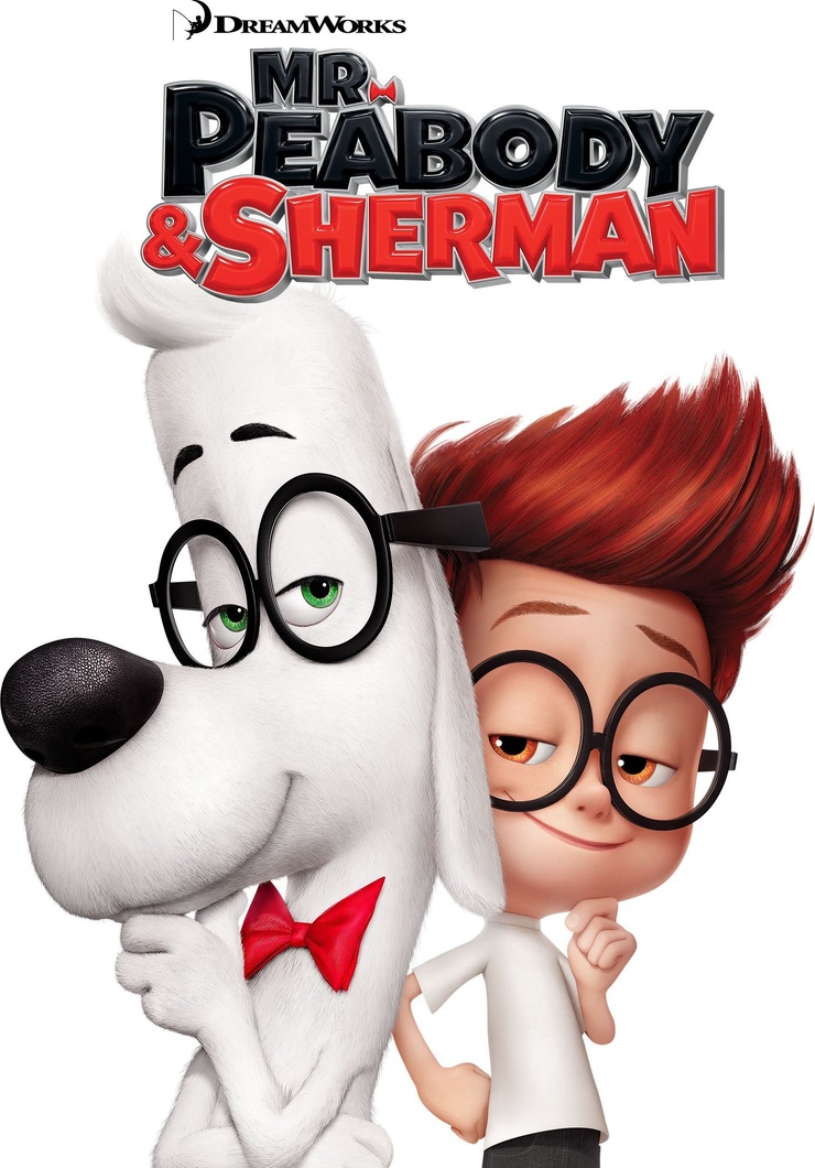Mr. Peabody & Sherman Mr. Peabody & Sherman
