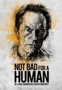 Not Bad for a Human - The Life and Films of Lance Henriksen