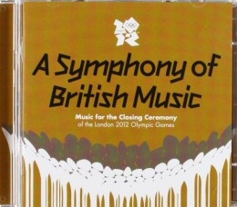 A Symphony Of British Music - Music For The Closing Ceremony Of The London 2012 Olympic Games