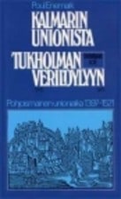 Kalmarin unionista Tukholman verilöylyyn : pohjoismainen unioniaika 1397-1521