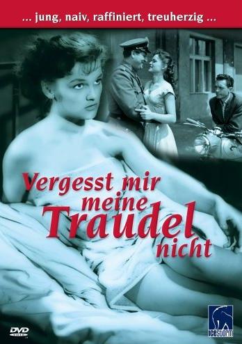 Vergeßt mir meine Traudel nicht