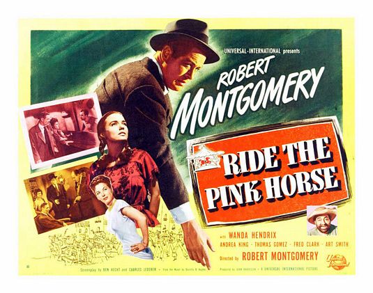 Ride the Pink Horse (1947)
