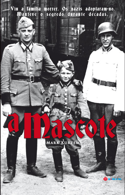 The Mascot: The Extraordinary Story of a Jewish Boy and an SS Extermination Squad