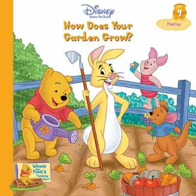 How Does Your Garden Grow? Vol. 9 Planting (Winnie the Pooh's Thinking Spot Series, Volume 9)