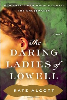 The Daring Ladies of Lowell: A Novel (First Edition)