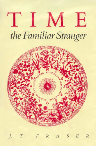 Time: The Familiar Stranger