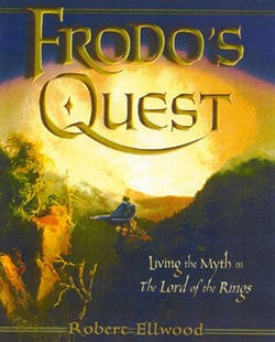 Frodo's Quest: Living the Myth in The Lord of the Rings