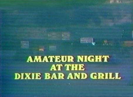 Amateur Night at the Dixie Bar and Grill