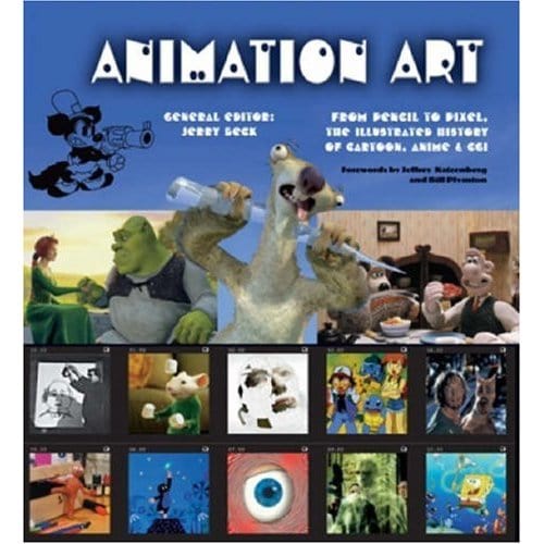 Animation Art: From Pencil to Pixel, the World of Cartoon, Anime, and CGI