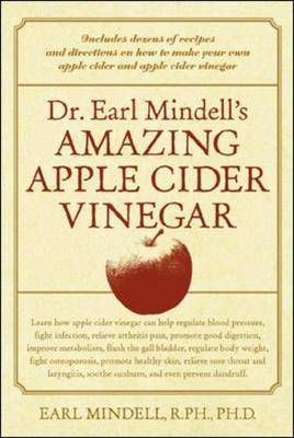 Dr. Earl Mindell's Amazing Apple Cider Vinegar