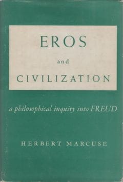 Eros and Civilization: A Philosophical Inquiry into Freud