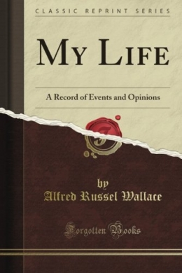 My Life: A Record of Events and Opinions (Classic Reprint) My Life: A Record of Events and Opinions (Classic Reprint)