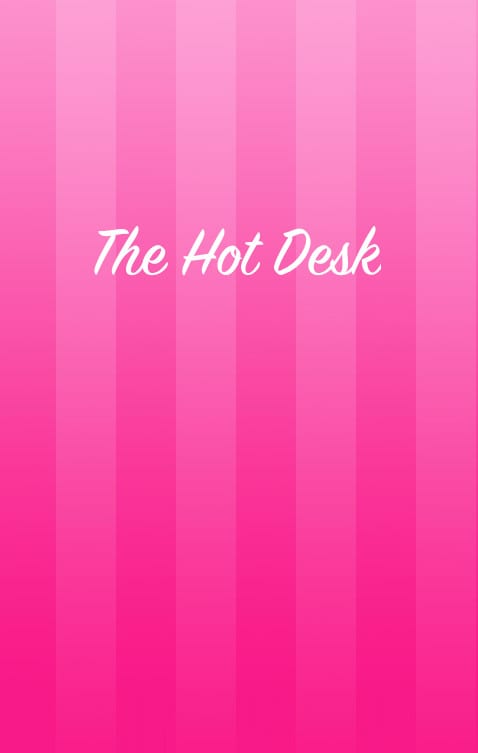 The Hot Desk