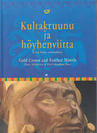 Kultakruunu ja höyhenviitta: Perun kolme vuosituhatta