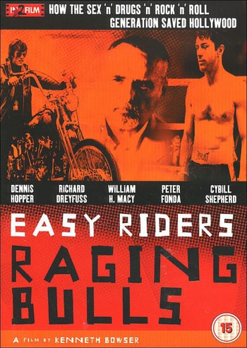 Easy Riders, Raging Bulls: How the Sex, Drugs and Rock 'n' Roll Generation Saved Hollywood