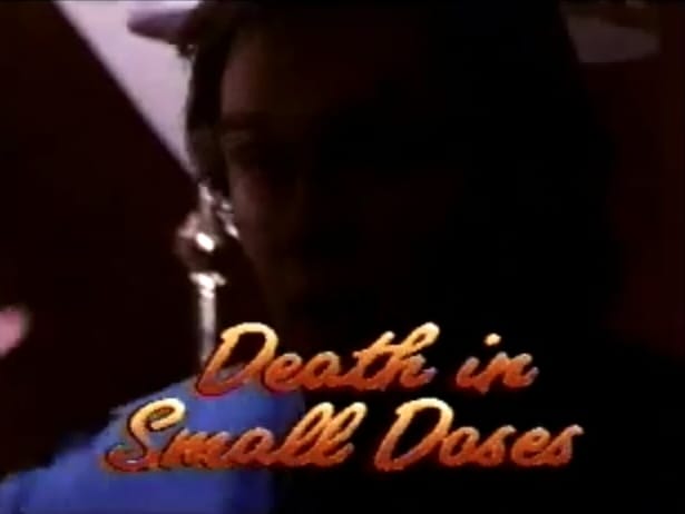 Death in Small Doses