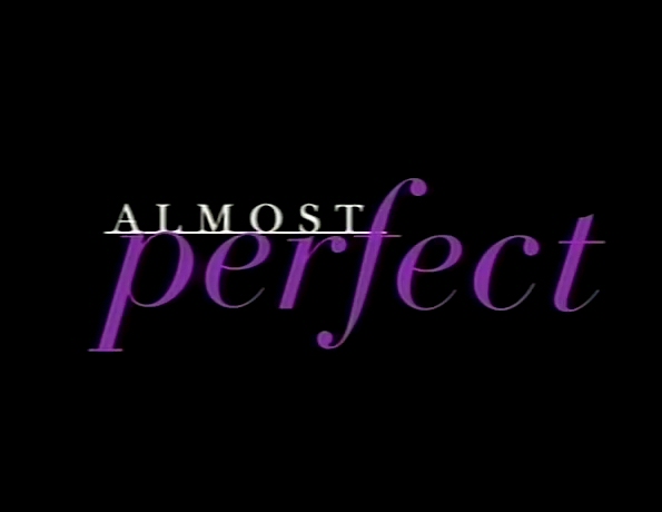 Almost Perfect