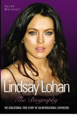 Lindsay Lohan: The Biography