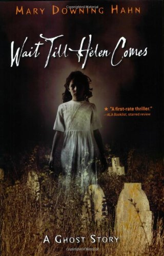 Wait Till Helen Comes: A Ghost Story