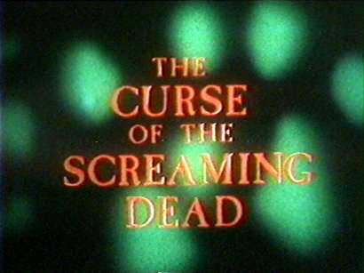 The Curse of the Screaming Dead                                  (1982)