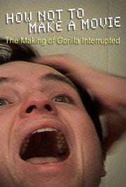 How Not to Make a Movie: The Making of Gorilla Interrupted