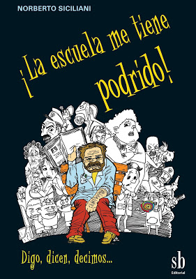 ESCUELA ME TIENE PODRIDO, LA