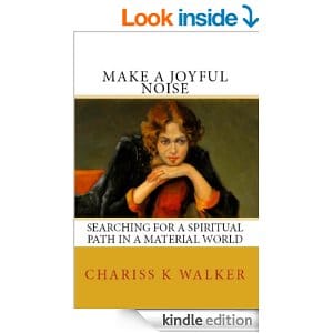 Make a Joyful Noise: Searching for a Spiritual Path in a Material World
