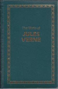 The Works of Jules Verne: Twenty Thousand Leagues Under the Sea/a Journey to the Center of the Earth/Around the World in Eighty Days/3 Books in 1