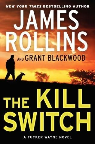 The Kill Switch: A Tucker Wayne Novel (Sigma Force Novels)