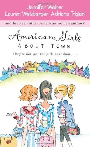 American Girls about Town by Jennifer Weiner %u2014 Reviews