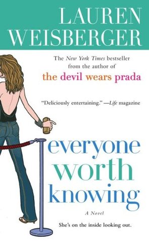 Everyone Worth Knowing by Lauren Weisberger %u2014 Reviews