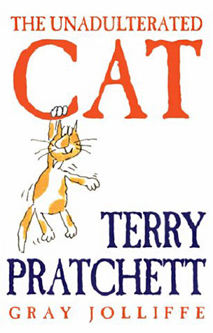 The Unadulterated Cat by Terry Pratchett %u2014 Reviews