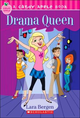 Drama Queen (Candy Apple Series #5) by Lara Bergen