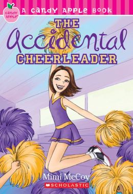 The Accidental Cheerleader (Candy Apple Series #1) by Mimi McCoy