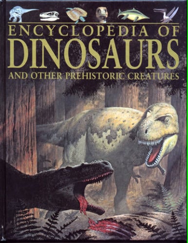 Encyclopedia of dinosaurs and other prehistoric creatures
