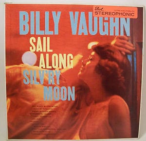 Billy Vaughn - Sail Along Silv'Ry Moon