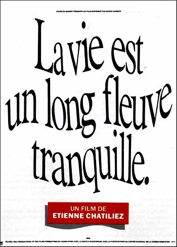 La vie est un long fleuve tranquille