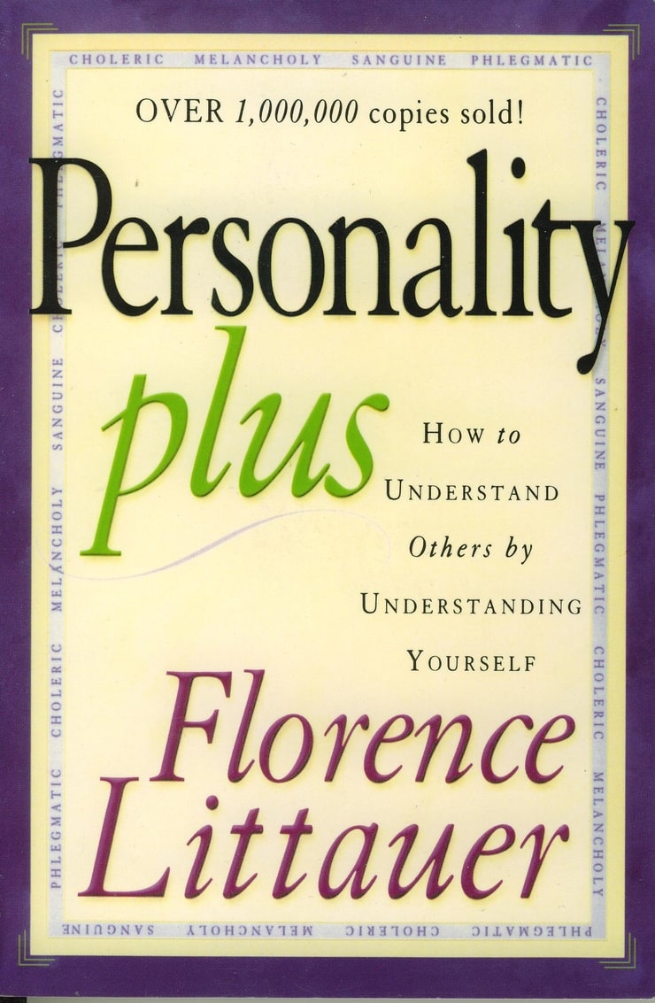 Personality Plus: How to Understand Others by Understanding Yourself
