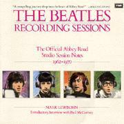 The Beatles: Recording Sessions: The Official Abbey Road Studio Session Notes, 1962-1970