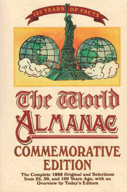 The World Almanac Commemorative Edition: The Complete 1868 Original and Selections from 25, 50 and 100 Years Ago