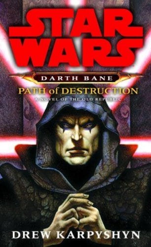 Star Wars: Darth Bane - Path of Destruction: A Novel of the Old Republic