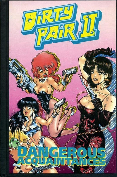 Dirty Pair Book Two: Dangerous Acquaintances Collection Dirty Pair Book Two: Dangerous Acquaintances Collection