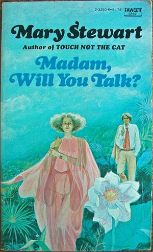 Madam, Will You Talk?